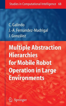 Multiple Abstraction Hierarchies for Mobile Robot Operation in Large Environments