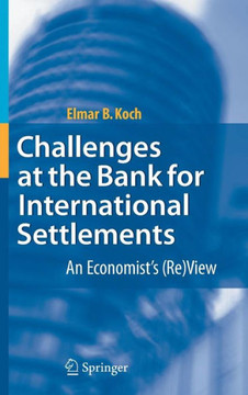 Challenges at the Bank for International Settlements: An Economist's (Re)View