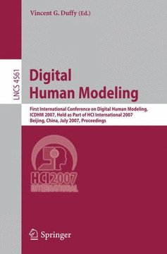 Digital Human Modeling: First International Conference on Digial Human Modeling, ICDHM 2007, Held as Part of HCI International 2007, Beijing,