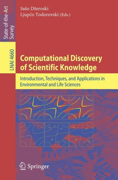 Computational Discovery of Scientific Knowledge: Introduction, Techniques, and Applications in Environmental and Life Sciences