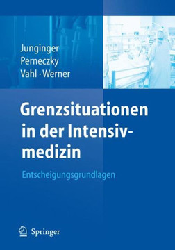 Grenzsituationen in Der Intensivmedizin: Entscheidungsgrundlagen Grenzsituationen in Der Intensivmedizin: Entscheidungsgrundlagen