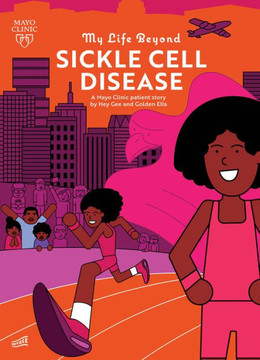 My Life Beyond Sickle Cell Disease: A Mayo Clinic Patient Story My Life Beyond Sickle Cell Disease: A Mayo Clinic Patient Story