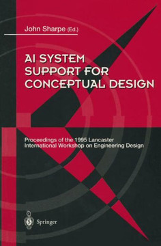 AI System Support for Conceptual Design: Proceedings of the 1995 Lancaster International Workshop on Engineering Design, 27-29 March 1995