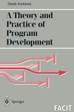 A Theory and Practice of Program Development
