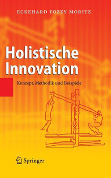 Holistische Innovation: Konzept, Methodik Und Beispiele