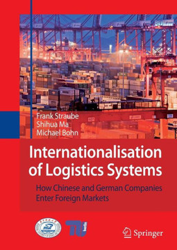Internationalisation of Logistics Systems: How Chinese and German Companies Enter Foreign Markets