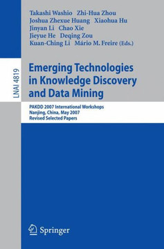 Emerging Technologies in Knowledge Discovery and Data Mining: Pakdd 2007 International Workshops, Nanjing, China, May 22-25, 2007, Revised Selected Pa