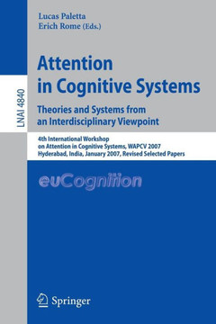 Attention in Cognitive Systems: Theories and Systems from an Interdisciplinary Viewpoint