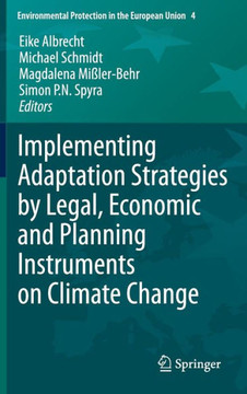 Implementing Adaptation Strategies by Legal, Economic and Planning Instruments on Climate Change