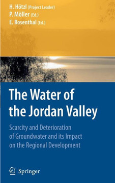 The Water of the Jordan Valley: Scarcity and Deterioration of Groundwater and Its Impact on the Regional Development