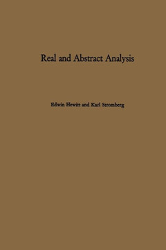 Real and Abstract Analysis: A Modern Treatment of the Theory of Functions of a Real Variable Real and Abstract Analysis: A Modern Treatment of the Theory of Functions of a Real Variable