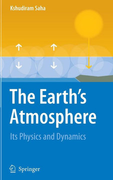 The Earth's Atmosphere: Its Physics and Dynamics The Earth's Atmosphere: Its Physics and Dynamics