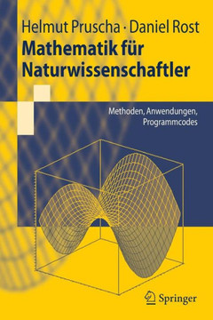 Mathematik F?r Naturwissenschaftler: Methoden, Anwendungen, Programmcodes