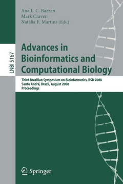 Advances in Bioinformatics and Computational Biology: Third Brazilian Symposium on Bioinformatics, Bsb 2008, Sao Paulo, Brazil, August 28-30, 2008, Pr