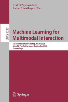 Machine Learning for Multimodal Interaction: 5th International Workshop, MLMI 2008, Utrecht, the Netherlands, September 8-10, 2008, Proceedings