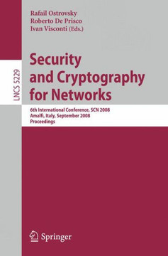 Security and Cryptography for Networks: 6th International Conference, Scn 2008, Amalfi, Italy, September 10-12, 2008, Proceedings