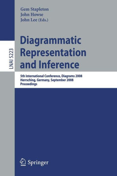 Diagrammatic Representation and Inference: 5th International Conference, Diagrams 2008, Herrsching, Germany, September 19-21, 2008, Proceedings