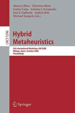 Hybrid Metaheuristics: 5th International Workshop, Hm 2008, Malaga, Spain, October 8-9, 2008. Proceedings