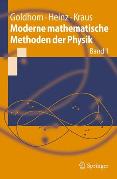Moderne Mathematische Methoden Der Physik: Band 1