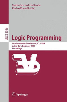 Logic Programming: 24th International Conference, Iclp 2008 Udine, Italy, December 9-13 2008 Proceedings