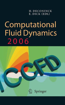 Computational Fluid Dynamics 2006: Proceedings of the Fourth International Conference on Computational Fluid Dynamics, Iccfd4, Ghent, Belgium, 10-14 J