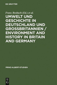Umwelt und Geschichte in Deutschland und Gro?britannien / Environment and History in Britain and Germany