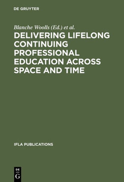 Delivering Lifelong Continuing Professional Education Across Space and Time: The Fourth World Conference on Continuing Professional Education for the