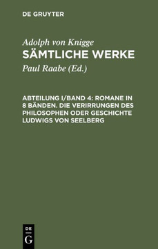 S?mtliche Werke, Abteilung I/Band 4, Romane in 8 B?nden. Die Verirrungen des Philosophen oder Geschichte Ludwigs von Seelberg