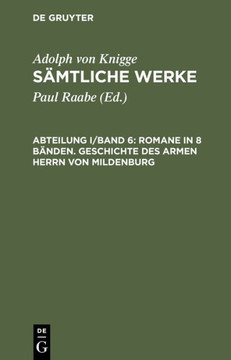 S?mtliche Werke, Abteilung I/Band 6, Romane in 8 B?nden. Geschichte des armen Herrn von Mildenburg