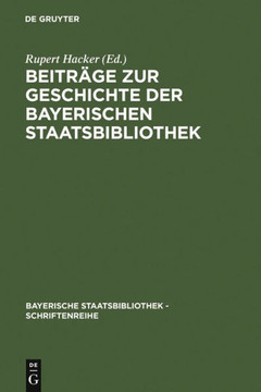 Beitr?ge Zur Geschichte Der Bayerischen Staatsbibliothek