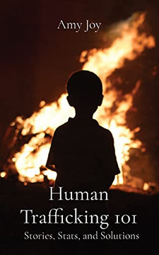 Human Trafficking 101: Stories, Stats, And Solutions