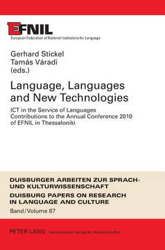 Language, Languages and New Technologies; ICT in the Service of Languages- Contributions to the Annual Conference 2010 of EFNIL in Thessaloniki