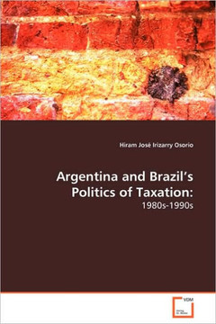 Argentina and Brazil's Politics of Taxation: 1980s-1990s