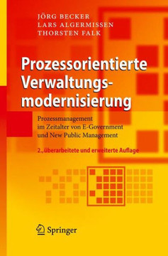 Prozessorientierte Verwaltungsmodernisierung: Prozessmanagement Im Zeitalter Von E-Government Und New Public Management
