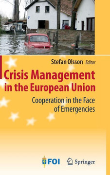 Crisis Management in the European Union: Cooperation in the Face of Emergencies