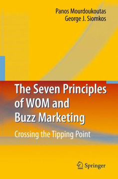 The Seven Principles of WOM and Buzz Marketing: Crossing the Tipping Point