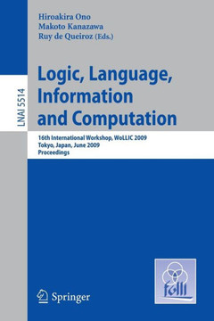 Logic, Language, Information and Computation: 16th International Workshop, Wollic 2009, Tokyo, Japan, June 21-24, 2009, Proceedings
