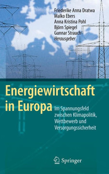 Energiewirtschaft in Europa: Im Spannungsfeld Zwischen Klimapolitik, Wettbewerb Und Versorgungssicherheit