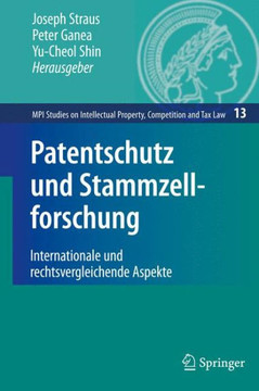 Patentschutz Und Stammzellforschung: Internationale Und Rechtsvergleichende Aspekte