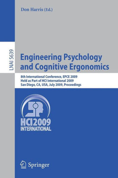 Engineering Psychology and Cognitive Ergonomics: 8th International Conference, Epce 2009, Held as Part of Hci International 2009, San Diego, Ca, Usa,