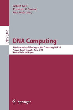 DNA Computing: 14th International Meeting on DNA Computing, DNA 14 Prague, Czech Republic, June 2-9, 2008 Revised Selected Papers