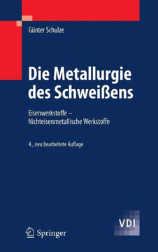 Die Metallurgie Des Schwei?ens: Eisenwerkstoffe - Nichteisenmetallische Werkstoffe