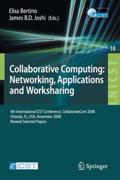 Collaborative Computing: Networking, Applications and Worksharing: 4th International Conference, Collaboratecom 2008, Orlando, Fl, Usa, November 13-16