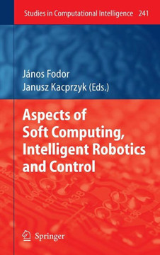 Aspects of Soft Computing, Intelligent Robotics and Control