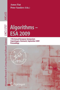 Algorithms - ESA 2009: 17th Annual European Symposium, Copenhagen, Denmark, September 7-9, Proceedings