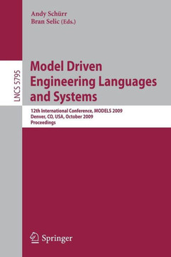 Model Driven Engineering Languages and Systems: 12th International Conference, Models 2009, Denver, Co, Usa, October 4-9, 2009, Proceedings