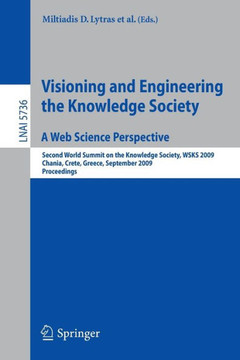Visioning and Engineering the Knowledge Society: A Web Science Perspective: Second World Summit on the Knowledge Society, WSKS 2009, Chania, Crete, Gr