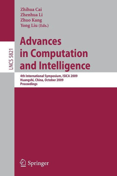 Advances in Computation and Intelligence: 4th International Symposium on Intelligence Computation and Applications, Isica 2009, Huangshi, China, Octob