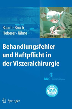 Behandlungsfehler Und Haftpflicht in Der Viszeralchirurgie