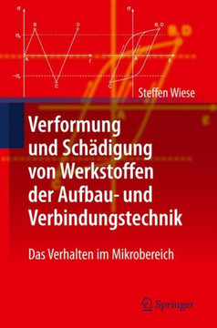 Verformung Und Sch?digung Von Werkstoffen Der Aufbau- Und Verbindungstechnik: Das Verhalten Im Mikrobereich